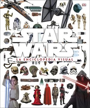 STAR WARS LA ENCICLOPEDIA VISUAL | 9780241320600 | VARIOS AUTORES, | Llibreria La Font de Mimir - Llibreria online Barcelona - Comprar llibres català i castellà