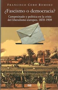¿FASCISMO O DEMOCRACIA? CAMPESINADO Y POLÍTICA EN LA CRISIS DEL LIBERALISMO EURO | 9788433854094 | COBO ROMERO, FRANCISCO | Llibreria La Font de Mimir - Llibreria online Barcelona - Comprar llibres català i castellà