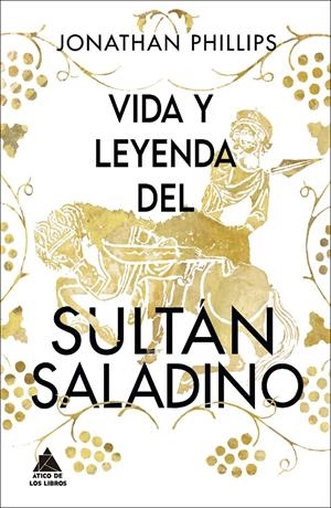 VIDA Y LEYENDA DEL SULTÁN SALADINO | 9788418217487 | PHILLIPS, JONATHAN | Llibreria La Font de Mimir - Llibreria online Barcelona - Comprar llibres català i castellà