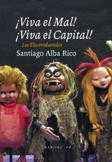 ¡VIVA EL MAL, VIVA EL CAPITAL! | 9788417386931 | ALBA RICO, SANTIAGO | Llibreria La Font de Mimir - Llibreria online Barcelona - Comprar llibres català i castellà
