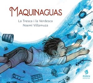 MAQUINAGUAS | 9788418762055 | LA TRESCA I LA VERDESCA | Llibreria La Font de Mimir - Llibreria online Barcelona - Comprar llibres català i castellà