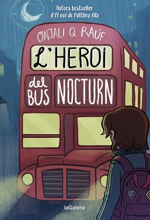 L'HEROI DEL BUS NOCTURN | 9788424671280 | Q. RAÚF, ONJALI | Llibreria La Font de Mimir - Llibreria online Barcelona - Comprar llibres català i castellà