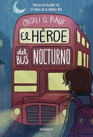 EL HÉROE DEL BUS NOCTURNO | 9788424671297 | Q. RAÚF, ONJALI | Llibreria La Font de Mimir - Llibreria online Barcelona - Comprar llibres català i castellà