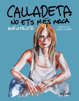 CALLADETA NO ETS MÉS MACA | 9788412421866 | PRIETO GONZÁLEZ, NÚRIA | Llibreria La Font de Mimir - Llibreria online Barcelona - Comprar llibres català i castellà