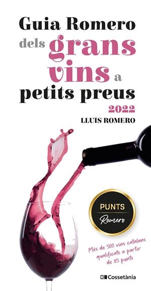 GUIA ROMERO DELS GRANS VINS A PETITS PREUS 2022 | 9788413560861 | ROMERO GARRIDO, LLUÍS | Llibreria La Font de Mimir - Llibreria online Barcelona - Comprar llibres català i castellà