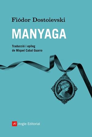 MANYAGA | 9788418197932 | DOSTOIEVSKI, FIÓDOR | Llibreria La Font de Mimir - Llibreria online Barcelona - Comprar llibres català i castellà
