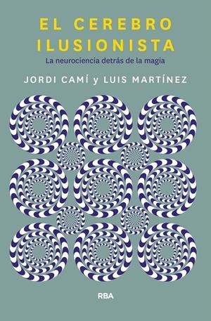 EL CEREBRO ILUSIONISTA | 9788491873723 | CAMÍ MORELL, JORDI/MARTÍNEZ LUIS M. | Llibreria La Font de Mimir - Llibreria online Barcelona - Comprar llibres català i castellà