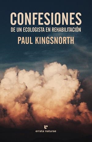 CONFESIONES DE UN ECOLOGISTA EN REHABILITACIÓN | 9788417800321 | KINGSNORTH, PAUL | Llibreria La Font de Mimir - Llibreria online Barcelona - Comprar llibres català i castellà