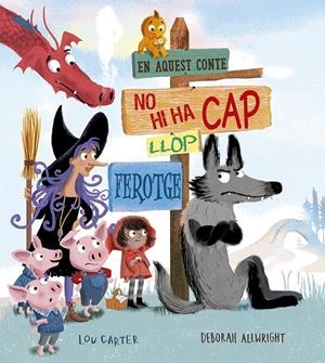 EN AQUEST CONTE NO HI HA CAP LLOP FEROTGE | 9788491454519 | CARTER, LOU | Llibreria La Font de Mimir - Llibreria online Barcelona - Comprar llibres català i castellà