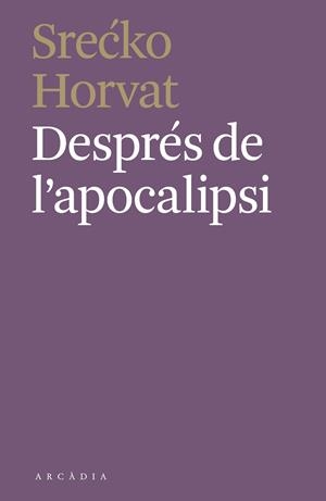 DESPRÉS DE L'APOCALIPSI | 9788412373110 | SRECKO HORVAT | Llibreria La Font de Mimir - Llibreria online Barcelona - Comprar llibres català i castellà