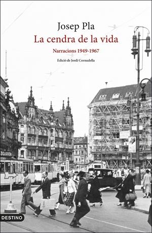 LA CENDRA DE LA VIDA: NARRACIONS 1949-1967 | 9788497103282 | PLA, JOSEP | Llibreria La Font de Mimir - Llibreria online Barcelona - Comprar llibres català i castellà