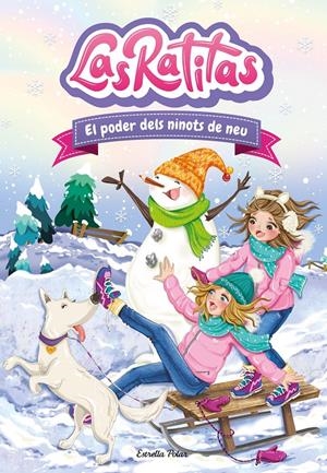 LAS RATITAS 6. EL PODER DELS NINOTS DE NEU | 9788413891071 | LAS RATITAS | Llibreria La Font de Mimir - Llibreria online Barcelona - Comprar llibres català i castellà