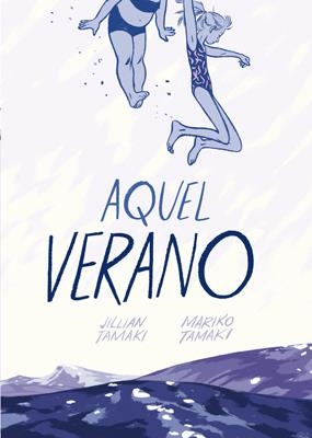 AQUEL VERANO | 9788415724728 | TAMAKI, JILLIAN/TAMAKI, MARIKO | Llibreria La Font de Mimir - Llibreria online Barcelona - Comprar llibres català i castellà