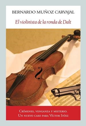 EL VIOLINISTA DE LA RONDA DE DALT | 9788412454529 | MUÑOZ CARVAJAL, BERNARDO | Llibreria La Font de Mimir - Llibreria online Barcelona - Comprar llibres català i castellà