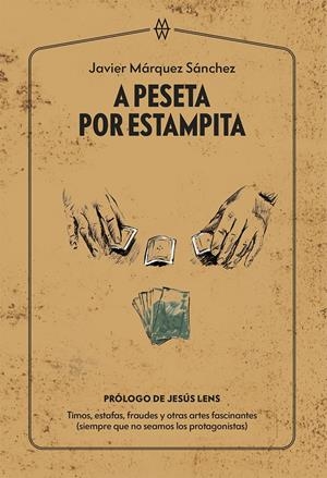 A PESETA POR ESTAMPITA | 9788412272079 | MÁRQUEZ SÁNCHEZ, JAVIER | Llibreria La Font de Mimir - Llibreria online Barcelona - Comprar llibres català i castellà