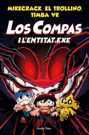 LOS COMPAS I L'ENTITAT.EXE | 9788413891064 | MIKECRACK, EL TROLLINO Y TIMBA VK | Llibreria La Font de Mimir - Llibreria online Barcelona - Comprar llibres català i castellà