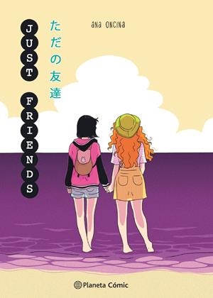 PLANETA MANGA: JUST FRIENDS | 9788413426280 | ONCINA TORTOSA, ANA | Llibreria La Font de Mimir - Llibreria online Barcelona - Comprar llibres català i castellà