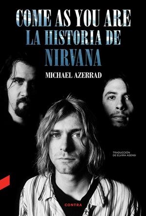 COME AS YOU ARE: LA HISTORIA DE NIRVANA | 9788418282577 | AZERRAD, MICHAEL | Llibreria La Font de Mimir - Llibreria online Barcelona - Comprar llibres català i castellà