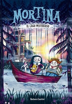 MORTINA 4. EL LAGO MISTERIOSO | 9788424664640 | CANTINI, BARBARA | Llibreria La Font de Mimir - Llibreria online Barcelona - Comprar llibres català i castellà