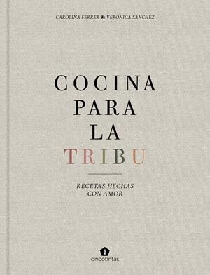 COCINA PARA LA TRIBU | 9788416407996 | FERRER SAMPERE, CAROLINA/SÁNCHEZ MANCEBO, VERÓNICA | Llibreria La Font de Mimir - Llibreria online Barcelona - Comprar llibres català i castellà