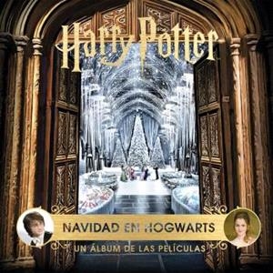 HARRY POTTER: NAVIDAD EN HOGWARTS. UN ALBUM DE LAS PELICULAS | 9788467946819 | JODY REVENSON | Llibreria La Font de Mimir - Llibreria online Barcelona - Comprar llibres català i castellà