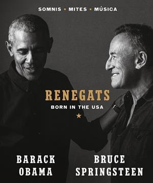 RENEGATS. BORN IN THE USA | 9788418404139 | SPRINGSTEEN, BRUCE/OBAMA, BARACK | Llibreria La Font de Mimir - Llibreria online Barcelona - Comprar llibres català i castellà