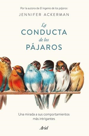 LA CONDUCTA DE LOS PÁJAROS | 9788434433793 | ACKERMAN, JENNIFER | Llibreria La Font de Mimir - Llibreria online Barcelona - Comprar llibres català i castellà