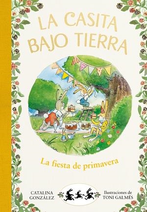 LA FIESTA DE PRIMAVERA (LA CASITA BAJO TIERRA 2) | 9788417736750 | GÓNZALEZ VILAR, CATALINA | Llibreria La Font de Mimir - Llibreria online Barcelona - Comprar llibres català i castellà