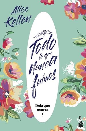 TODO LO QUE NUNCA FUIMOS | 9788408221951 | KELLEN, ALICE | Llibreria La Font de Mimir - Llibreria online Barcelona - Comprar llibres català i castellà
