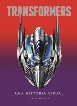 TRANSFORMERS. UNA HISTORIA VISUAL | 9788467944518 | JIM SORENSON | Llibreria La Font de Mimir - Llibreria online Barcelona - Comprar llibres català i castellà