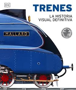 TRENES, LA HISTORIA VISUAL DEFINITIVA | 9788418350511 | AA VV | Llibreria La Font de Mimir - Llibreria online Barcelona - Comprar llibres català i castellà