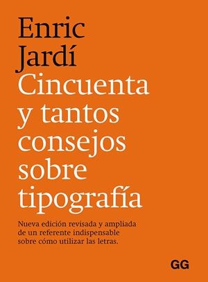 CINCUENTA Y TANTOS CONSEJOS SOBRE TIPOGRAFÍA | 9788425233395 | JARDÍ I SOLER, ENRIC | Llibreria La Font de Mimir - Llibreria online Barcelona - Comprar llibres català i castellà