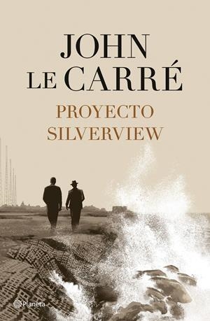 PROYECTO SILVERVIEW | 9788408251811 | LE CARRÉ, JOHN | Llibreria La Font de Mimir - Llibreria online Barcelona - Comprar llibres català i castellà