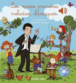 LES MEVES PRIMERES MELODIES CLÀSSIQUES | 9788418444777 | CORDIER, SÉVERINE | Llibreria La Font de Mimir - Llibreria online Barcelona - Comprar llibres català i castellà