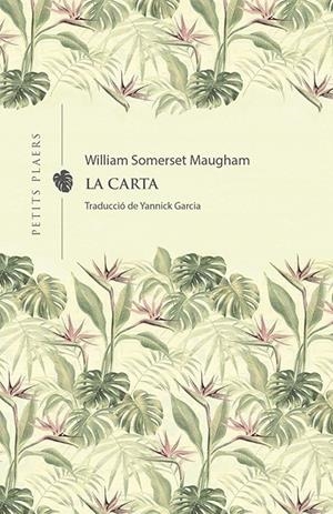 LA CARTA | 9788418908231 | MAUGHAM, WILLIAM SOMERSET | Llibreria La Font de Mimir - Llibreria online Barcelona - Comprar llibres català i castellà