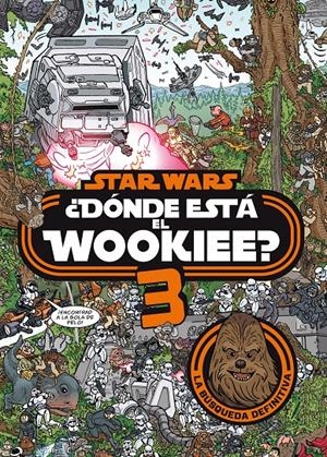 STAR WARS. ¿DÓNDE ESTÁ EL WOOKIEE? 3 | 9788408208587 | STAR WARS | Llibreria La Font de Mimir - Llibreria online Barcelona - Comprar llibres català i castellà
