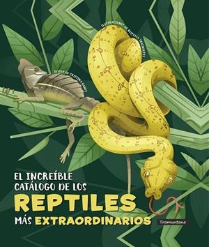 EL INCREÍBLE CATÁLOGO DE LOS REPTILES MÁS EXTRAORDINARIOS | 9788418520334 | BANFI, CRISTINA | Llibreria La Font de Mimir - Llibreria online Barcelona - Comprar llibres català i castellà