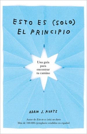 ESTO ES (SOLO) EL PRINCIPIO | 9788401026409 | KURTZ, ADAM J. | Llibreria La Font de Mimir - Llibreria online Barcelona - Comprar llibres català i castellà
