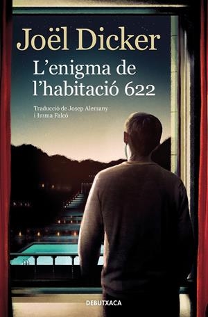 L'ENIGMA DE L'HABITACIÓ 622 | 9788418196157 | DICKER, JOËL | Llibreria La Font de Mimir - Llibreria online Barcelona - Comprar llibres català i castellà