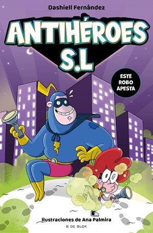 ESTE ROBO APESTA (ANTIHÉROES S.L. 2) | 9788418688164 | FERNÁNDEZ PENA, DASHIELL | Llibreria La Font de Mimir - Llibreria online Barcelona - Comprar llibres català i castellà