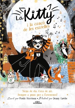 LA KITTY I LA CANÇÓ DE LES ESTRELLES (=^LA KITTY^= 8) | 9788420459462 | HARRISON, PAULA | Llibreria La Font de Mimir - Llibreria online Barcelona - Comprar llibres català i castellà