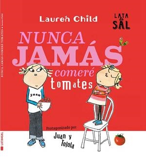 NUNCA JAMÁS COMERÉ TOMATES | 9788412384154 | CHILD, LAUREN | Llibreria La Font de Mimir - Llibreria online Barcelona - Comprar llibres català i castellà