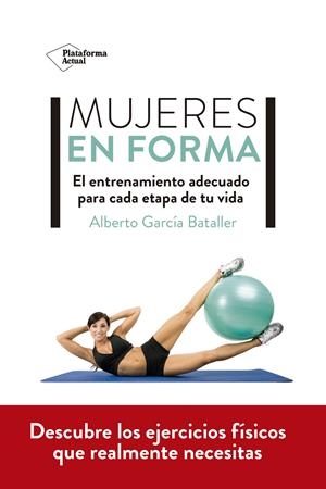 MUJERES EN FORMA | 9788418582769 | GARCÍA BATALLER, ALBERTO | Llibreria La Font de Mimir - Llibreria online Barcelona - Comprar llibres català i castellà