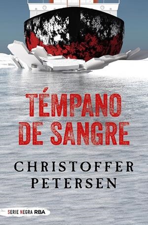 TÉMPANO DE SANGRE | 9788491873143 | PETERSEN CHRISTOFFER | Llibreria La Font de Mimir - Llibreria online Barcelona - Comprar llibres català i castellà