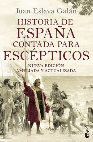 HISTORIA DE ESPAÑA CONTADA PARA ESCÉPTICOS | 9788408149699 | ESLAVA GALÁN, JUAN | Llibreria La Font de Mimir - Llibreria online Barcelona - Comprar llibres català i castellà
