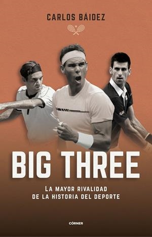 BIG THREE. LA MAYOR RIVALIDAD DE LA HISTORIA DEL DEPORTE | 9788412288551 | BÁIDEZ, CARLOS | Llibreria La Font de Mimir - Llibreria online Barcelona - Comprar llibres català i castellà