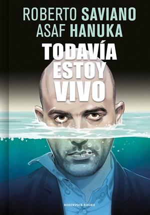 TODAVÍA ESTOY VIVO | 9788416709267 | SAVIANO, ROBERTO/HANUKA, ASAF | Llibreria La Font de Mimir - Llibreria online Barcelona - Comprar llibres català i castellà