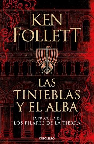 LAS TINIEBLAS Y EL ALBA (LA PRECUELA DE LOS PILARES DE LA TIERRA) | 9788466359801 | FOLLETT, KEN | Llibreria La Font de Mimir - Llibreria online Barcelona - Comprar llibres català i castellà