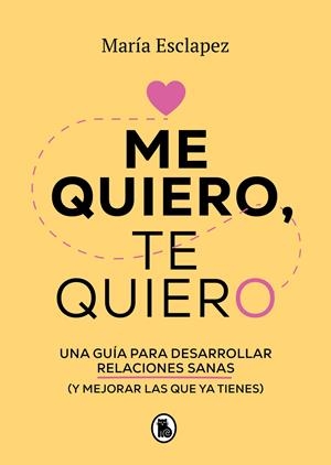 ME QUIERO, TE QUIERO | 9788402424587 | ESCLAPEZ, MARÍA | Llibreria La Font de Mimir - Llibreria online Barcelona - Comprar llibres català i castellà