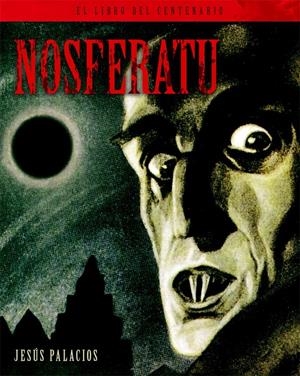 NOSFERATU. EL LIBRO DEL CENTENARIO | 9788418181351 | PALACIOS, JESÚS | Llibreria La Font de Mimir - Llibreria online Barcelona - Comprar llibres català i castellà